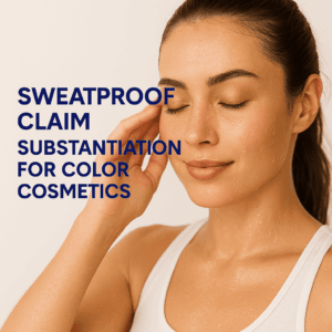 SWEAT PROOF CLAIM SUBSTANTIATION FOR COLOR COSMETICS
